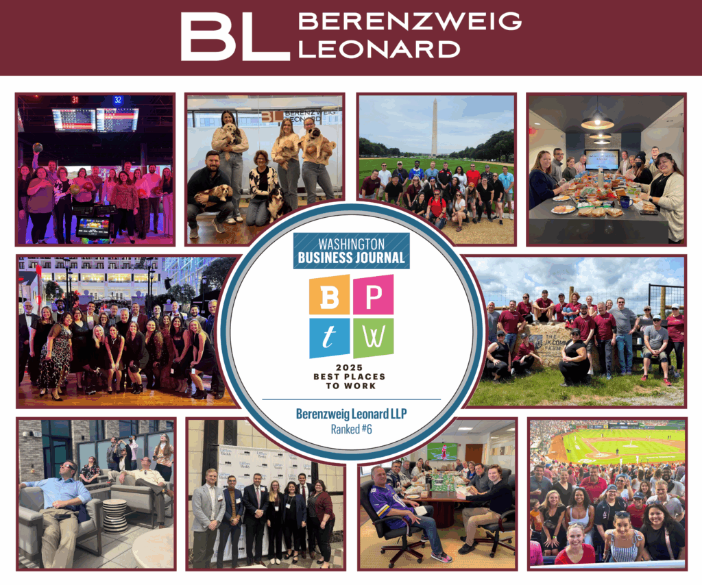 An image featuring the 2025 Best Places to Work in Washington logo for Berenzweig Leonard in the center, surrounded by different photos of the BL Team. Pictures include a team bowling event, dog day in the office, a scavenger hunt on the National Mall, volunteering making sandwiches at the office, a photo at JK Community Farm, a photo from the 2024 holiday party, a picture of the team at Nationals Park, a Super Bowl party in the office, a group at the Virginia Lawyers Weekly Leaders in the Law event, and a group of employees watching an eclipse.