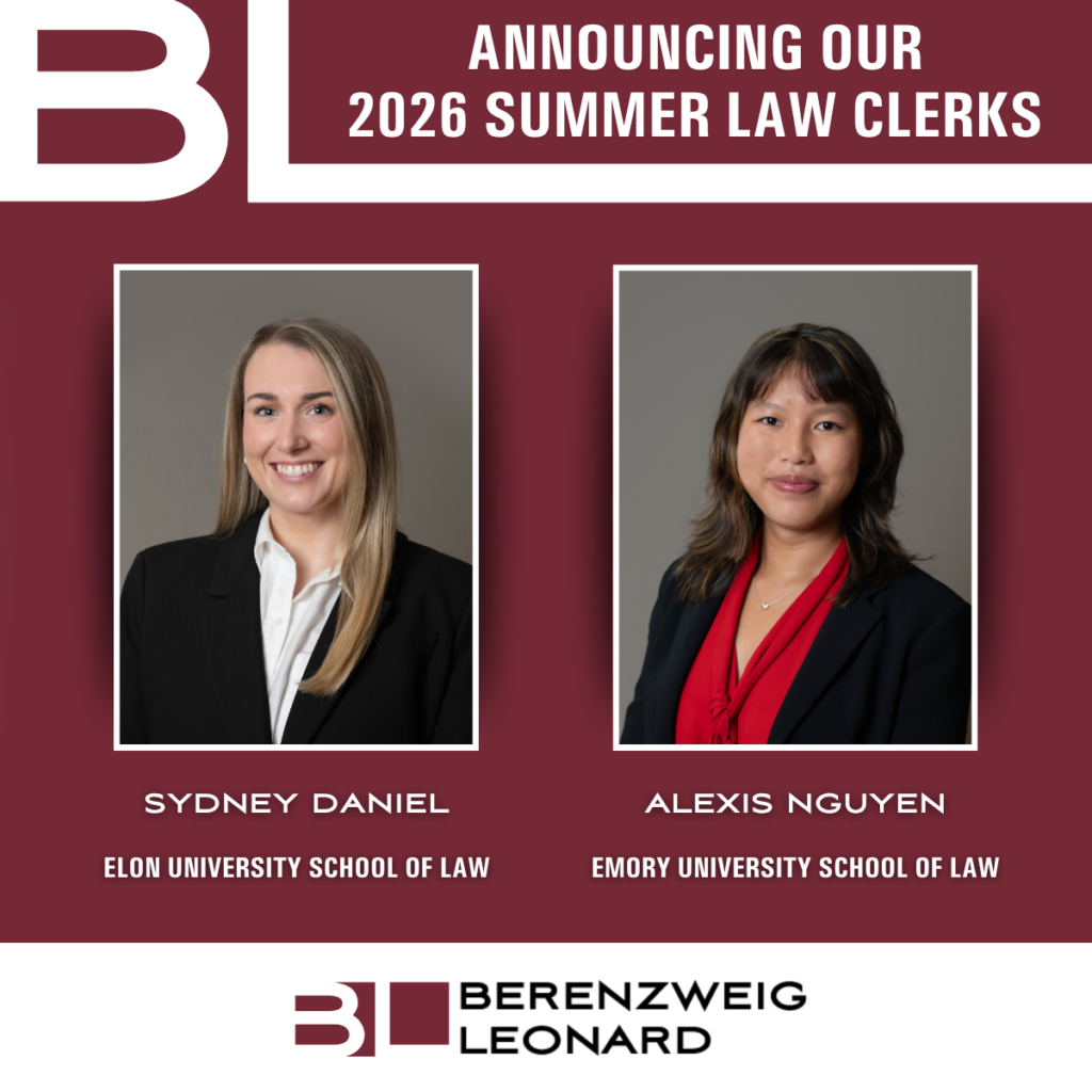 White text that says "Announcing our 2026 Summer Law Clerks" on a maroon background. Followed by headshots of two law students. Underneath each says "Sydney Daniel, Elon University School of Law" and "Alexis Nguyen, Emory University School of Law." The Black, white, and maroon logo for Berenzweig Leonard is at the bottom of the image.